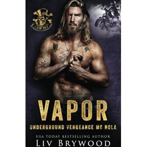 Brywood, Liv Vapor (Underground Vengeance MC Romance, NOLA Chapter) Brywood, Liv Vapor (Underground Vengeance MC Romance, NOLA Chapter)