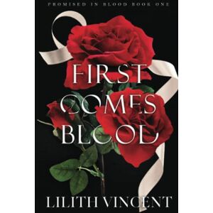 Vincent First Comes Blood: A Mafia Reverse Harem Romance: 1 (Promised in Blood Special Edition) Vincent First Comes Blood: A Mafia Reverse Harem Romance: 1 (Promised in Blood Special Edition)
