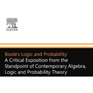 Hailperin, Theodore Boole's Logic and Probability: A Critical Exposition from the Standpoint of Contemporary Algebra, Logic and Probability Theory Hailperin, Theodore Boole's Logic and Probability: A Critical Exposition from the Standpoint of Contemporary Algebra, Logic and Probability Theory