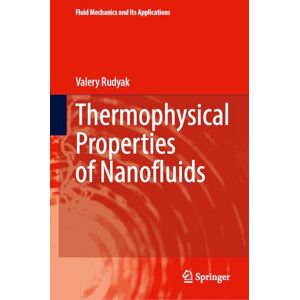 Rudyak, Valery Thermophysical Properties of Nanofluids: 140 (Fluid Mechanics and Its Applications, 140) Rudyak, Valery Thermophysical Properties of Nanofluids: 140 (Fluid Mechanics and Its Applications, 140)