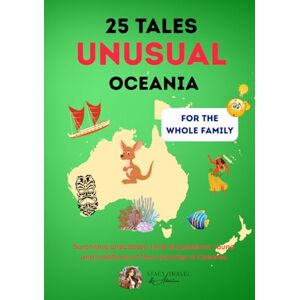 Adventure, Stacy Travel & 25 Unusual Tales from Oceania: Fun Facts & Cultural Stories from Australia, New Zealand and the Pacific (Unusual Tales Around the World) Adventure, Stacy Travel & 25 Unusual Tales from Oceania: Fun Facts & Cultural Stories from Australia, New Zealand and the Pacific (Unusual Tales Around the World)