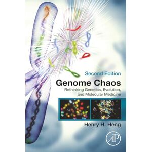 Heng Genome Chaos: Rethinking Genetics, Evolution, and Molecular Medicine Heng Genome Chaos: Rethinking Genetics, Evolution, and Molecular Medicine