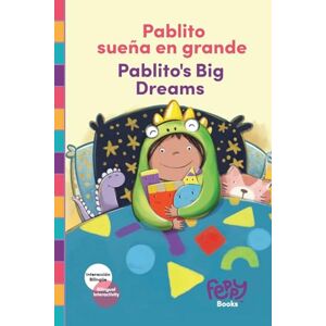 Books, Feppy Pablito sueña en grande Pablito's Big Dreams: Bilingual Book Spanish-English for Kids Books, Feppy Pablito sueña en grande Pablito's Big Dreams: Bilingual Book Spanish-English for Kids