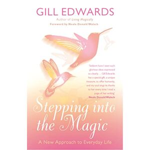 Edwards, Gill Stepping Into The Magic: A new approach to everyday life (Tom Thorne Novels) Edwards, Gill Stepping Into The Magic: A new approach to everyday life (Tom Thorne Novels)