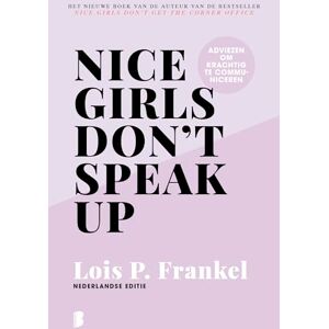 Frankel, Lois P. Nice girls don't speak up: adviezen om krachtig te communiceren Frankel, Lois P. Nice girls don't speak up: adviezen om krachtig te communiceren