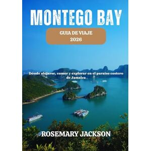 Jackson MONTEGO BAY GUÍA DE VIAJE 2026: Dónde alojarse, comer y explorar en el paraíso costero de Jamaica Jackson MONTEGO BAY GUÍA DE VIAJE 2026: Dónde alojarse, comer y explorar en el paraíso costero de Jamaica