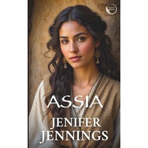 Jennings, Jenifer Assia: Captivating 1st Century Biblical Novel: 3 (Servant Siblings) Jennings, Jenifer Assia: Captivating 1st Century Biblical Novel: 3 (Servant Siblings)