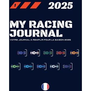 My Racing Journal, (Mrj) My Racing Journal 2025 Votre journal à remplir pour la saison 2025 My Racing Journal, (Mrj) My Racing Journal 2025 Votre journal à remplir pour la saison 2025