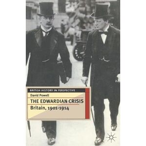 Powell, David The Edwardian Crisis: Britain 1901 14: 48 (British History in Perspective) Powell, David The Edwardian Crisis: Britain 1901 14: 48 (British History in Perspective)