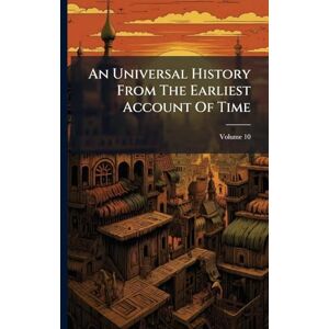 Anonymous An Universal History From The Earliest Account Of Time Anonymous An Universal History From The Earliest Account Of Time