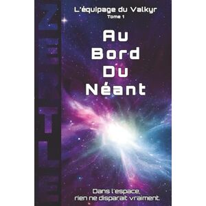 Zertle Au Bord Du Néant: L’Équipage Du Valkyr Tome 1 Zertle Au Bord Du Néant: L’Équipage Du Valkyr Tome 1