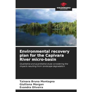 Montagna, Tainara Bruna Environmental recovery plan for the Capivara River micro-basin: Qualitative and quantitative study considering the impacts resulting from landscape degradation Montagna, Tainara Bruna Environmental recovery plan for the Capivara River micro-basin: Qualitative and quantitative study considering the impacts resulting from landscape degradation