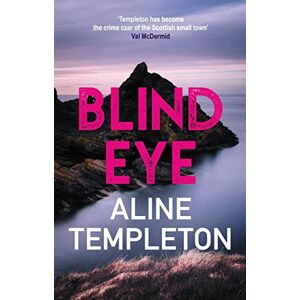 Templeton, Aline Blind Eye: The girtty Scottish crime thriller (DI Kelso Strang, 5): The gritty Scottish crime thriller Templeton, Aline Blind Eye: The girtty Scottish crime thriller (DI Kelso Strang, 5): The gritty Scottish crime thriller