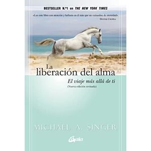 Singer, Michael A La Liberación del Alma: El Viaje Más Allá de Ti (Advaita) Singer, Michael A La Liberación del Alma: El Viaje Más Allá de Ti (Advaita)