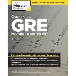 Princeton Cracking the GRE Mathematics Subject Test, 4th Edition (Graduate School Test Preparation): 4 Princeton Cracking the GRE Mathematics Subject Test, 4th Edition (Graduate School Test Preparation): 4