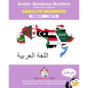 Gravina, Ms Simona Primary Arabic Sentence Builders Part Zero: Arabic Sentence Builders Primary (The Language Gym Sentence Builder Books) Gravina, Ms Simona Primary Arabic Sentence Builders Part Zero: Arabic Sentence Builders Primary (The Language Gym Sentence Builder Books)