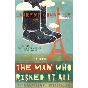Gounelle, Laurent The Man Who Risked It All Gounelle, Laurent The Man Who Risked It All