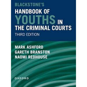 Branston, Gareth Blackstones' Handbook of Youths in the Criminal Courts Branston, Gareth Blackstones' Handbook of Youths in the Criminal Courts