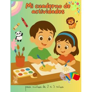 Santander A, CS Camila F Cuaderno de actividades para colorear y dibujar: Para niños de 2 a 3 años Santander A, CS Camila F Cuaderno de actividades para colorear y dibujar: Para niños de 2 a 3 años
