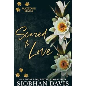 Davis, Siobhan Scared to Love: Alternate Cover: 3 (Mazzone Mafia) Davis, Siobhan Scared to Love: Alternate Cover: 3 (Mazzone Mafia)
