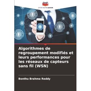 Brahma Reddy, Bonthu Algorithmes de regroupement modifiés et leurs performances pour les réseaux de capteurs sans fil (WSN) Brahma Reddy, Bonthu Algorithmes de regroupement modifiés et leurs performances pour les réseaux de capteurs sans fil (WSN)