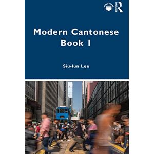 Lee Modern Cantonese Book 1: A textbook for global learners (Modern Cantonese, 1) Lee Modern Cantonese Book 1: A textbook for global learners (Modern Cantonese, 1)