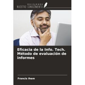 Ihem, Francis Eficacia de la Info. Tech. Método de evaluación de informes Ihem, Francis Eficacia de la Info. Tech. Método de evaluación de informes