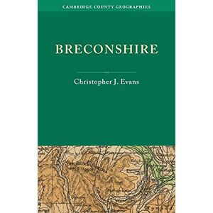 Evans, Christopher J. Breconshire (Cambridge County Geographies) Evans, Christopher J. Breconshire (Cambridge County Geographies)