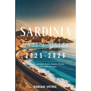 Veyric, Dorian Sardinia Travel Guide 2025-2026: Beaches, Ancient Ruins, Scenic Drives, Local Cuisine & Hidden Villages Veyric, Dorian Sardinia Travel Guide 2025-2026: Beaches, Ancient Ruins, Scenic Drives, Local Cuisine & Hidden Villages