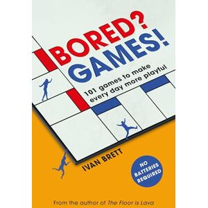 Brett, Ivan Bored? Games!: 101 games to make every day more playful, from the author of THE FLOOR IS LAVA Brett, Ivan Bored? Games!: 101 games to make every day more playful, from the author of THE FLOOR IS LAVA