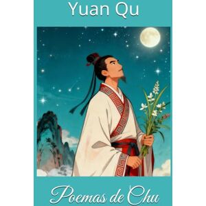 Qu, Yuan Poemas de Chu Qu, Yuan Poemas de Chu