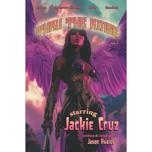 Avalos, Jason THRU THE RINSE Volume 1 (THRU THE RINSE Universe) Avalos, Jason THRU THE RINSE Volume 1 (THRU THE RINSE Universe)