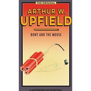 Upfield, Arthur W. BONY AND THE MOUSE: Journey to the Hangman: 23 (Inspector Bonaparte Mysteries) Upfield, Arthur W. BONY AND THE MOUSE: Journey to the Hangman: 23 (Inspector Bonaparte Mysteries)