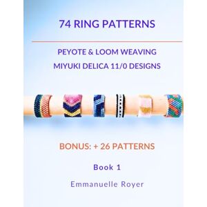 Royer 74 Ring Patterns: Loom, Odd & Even Peyote Techniques – 74 Unique Rings + 26 extra Designs for Beginners & Experienced Beaders: Jewelry for adults and teens (Beaded Jewelry & More) Royer 74 Ring Patterns: Loom, Odd & Even Peyote Techniques – 74 Unique Rings + 26 extra Designs for Beginners & Experienced Beaders: Jewelry for adults and teens (Beaded Jewelry & More)
