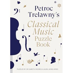 Trelawny, Petroc Petroc Trelawny's Classical Music Puzzle Book: A world of music brought to life in eighty works, puzzles and conundrums Trelawny, Petroc Petroc Trelawny's Classical Music Puzzle Book: A world of music brought to life in eighty works, puzzles and conundrums
