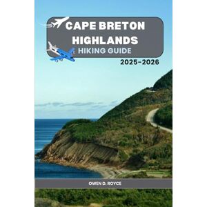 D. ROYCE, OWEN CAPE BRETON HIGHLANDS (Wander & Trek: The Ultimate Hiking Guide Series) D. ROYCE, OWEN CAPE BRETON HIGHLANDS (Wander & Trek: The Ultimate Hiking Guide Series)
