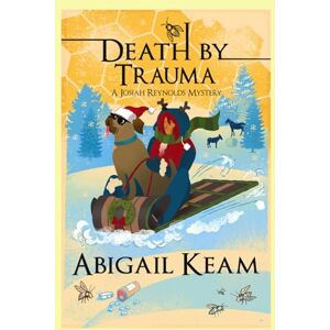 Keam, Abigail Death By Trauma: A Josiah Reynolds Mystery 21 Keam, Abigail Death By Trauma: A Josiah Reynolds Mystery 21
