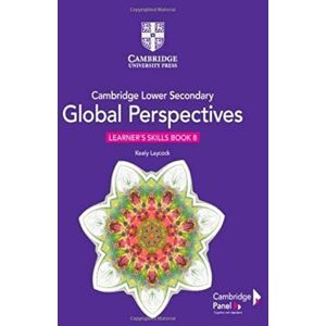 Laycock, Keely Cambridge Lower Secondary Global Perspectives Stage 8 Learner's Skills Book Laycock, Keely Cambridge Lower Secondary Global Perspectives Stage 8 Learner's Skills Book