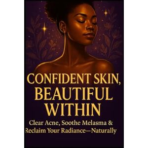 Irungu, Mercy Clear & Healthy Skin: Your Guide to Acne, Melasma & Skincare Balance": "From Breakouts to Glow: The Ultimate Skincare & Treatment Guide Irungu, Mercy Clear & Healthy Skin: Your Guide to Acne, Melasma & Skincare Balance": "From Breakouts to Glow: The Ultimate Skincare & Treatment Guide