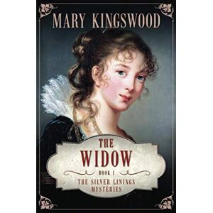 Kingswood, Mary The Widow (Silver Linings Mysteries) Kingswood, Mary The Widow (Silver Linings Mysteries)