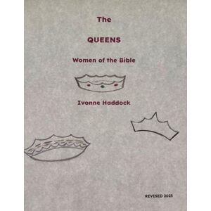 Haddock, Ivonne The Queens Women of the Bible: 2 Haddock, Ivonne The Queens Women of the Bible: 2