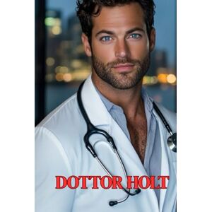 Jax, Nomaya Dottor Holt: Una storia d’amore (Amore e Medicina) Jax, Nomaya Dottor Holt: Una storia d’amore (Amore e Medicina)