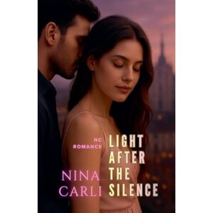 Carli, Nina Light After the Silence (NC Romance) Carli, Nina Light After the Silence (NC Romance)