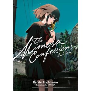 Hachimoku, Mei The Mimosa Confessions (Light Novel) Vol. 4 Hachimoku, Mei The Mimosa Confessions (Light Novel) Vol. 4