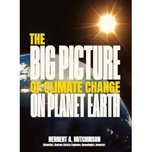 Hutchinson, Herbert a The Big Picture of Climate Change on Planet Earth Hutchinson, Herbert a The Big Picture of Climate Change on Planet Earth