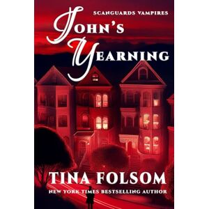 Folsom, Tina John's Yearning (Scanguards Vampires) Folsom, Tina John's Yearning (Scanguards Vampires)