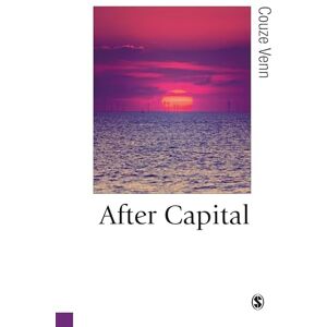 Venn, Couze After Capital (Published in association with Theory, Culture & Society) Venn, Couze After Capital (Published in association with Theory, Culture & Society)