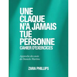 Philips Une Claque N'a Jamais Tue Personne Cahier d'exercices: Approche des mots de Daniela Martins Philips Une Claque N'a Jamais Tue Personne Cahier d'exercices: Approche des mots de Daniela Martins