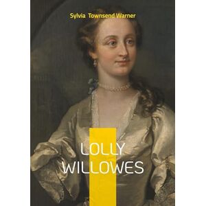 Townsend Warner, Sylvia Lolly Willowes: English novel feminism and independence Townsend Warner, Sylvia Lolly Willowes: English novel feminism and independence