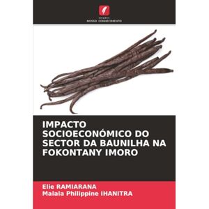RAMIARANA, Elie IMPACTO SOCIOECONÓMICO DO SECTOR DA BAUNILHA NA FOKONTANY IMORO RAMIARANA, Elie IMPACTO SOCIOECONÓMICO DO SECTOR DA BAUNILHA NA FOKONTANY IMORO